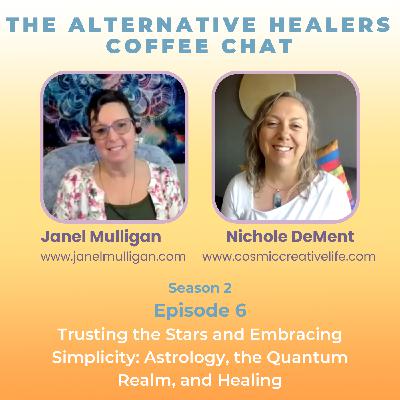 Trusting the Stars and Embracing Simplicity: Astrology, the Quantum Realm, and Healing