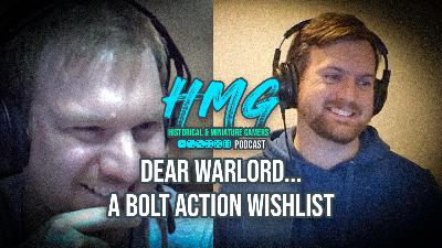 HMG Podcast 033 – Dear Warlord... a Bolt Action Wishlist HMG Podcast 033 – Dear Warlord... a Bolt Action Wishlist