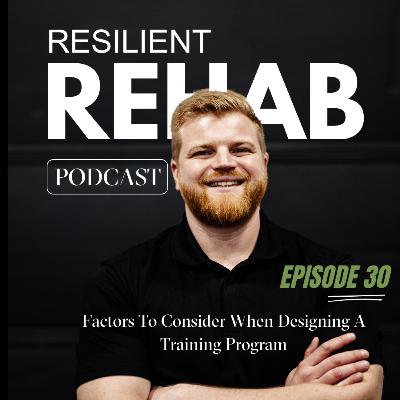 Ep.30: Factors To Consider When Designing A Training Program