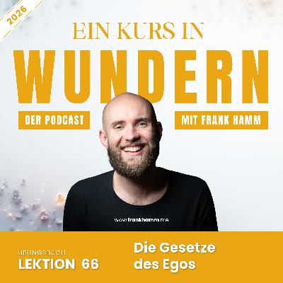 Lektion 66 – Die Gesetze des Egos