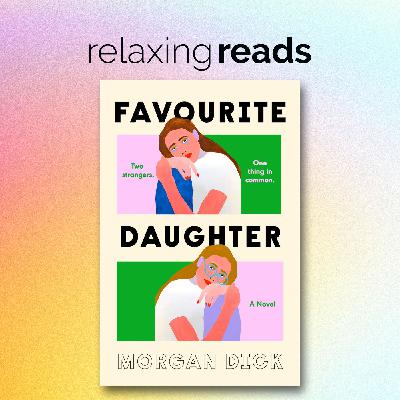 Relaxing Reads - Author Q&A with Morgan Dick "Favourite Daughter" Relaxing Reads - Author Q&A with Morgan Dick "Favourite Daughter"