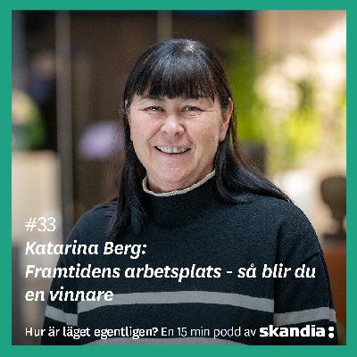 #33 Fd Spotify-chefen Katarina Berg: Framtidens arbetsplats - så blir du en vinnare