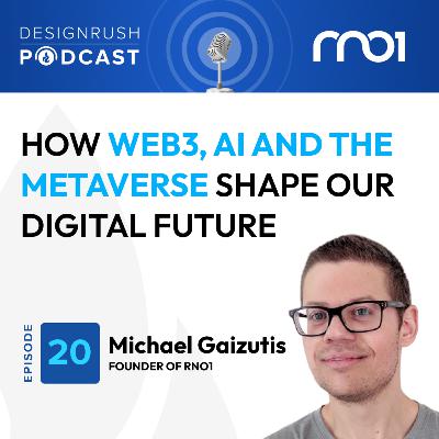 How Web3, AI and Metaverse Are Changing the Digital World | Michael Gaizutis of RNO1