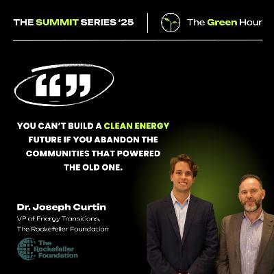 Summit Series '25: Dr. Joseph Curtin, VP of Energy Transitions for The Rockefeller Foundation