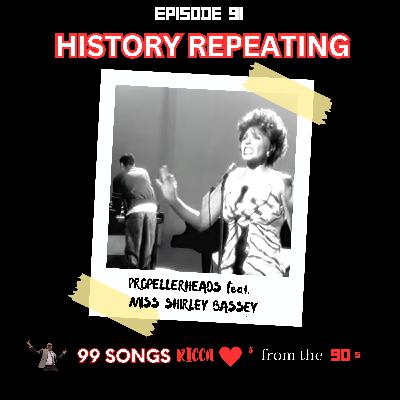 E91: History Repeating by Propellerheads feat. Miss Shirley Bassey