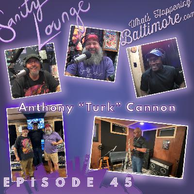 Episode 45 - Anthony “Turk” Cannon – Music, Mindset & the Journey