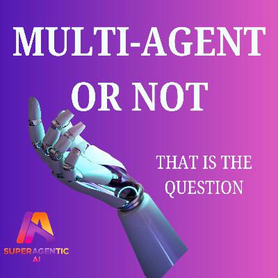 Multi-Agent or Not, That Is the Question