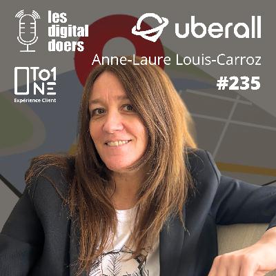 #235 UBERALL - Anne-Laure Louis-Carroz, Global Director of Go-To-Market #235 UBERALL - Anne-Laure Louis-Carroz, Global Director of Go-To-Market