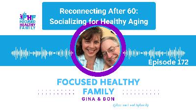 Reconnecting After 60: Socializing for Healthy Aging