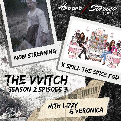 Season 2 Episode 3: The VVitch (2015) with Spill the Spice Podcast Season 2 Episode 3: The VVitch (2015) with Spill the Spice Podcast