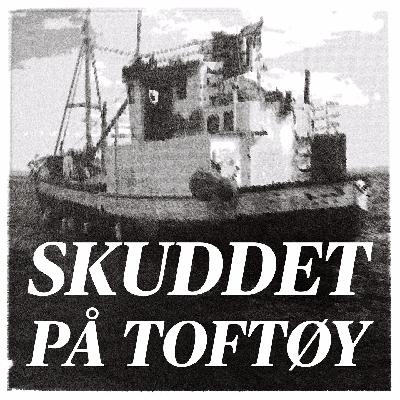 Skuddet på Toftøy (5:6) Vitnet Skuddet på Toftøy (5:6) Vitnet