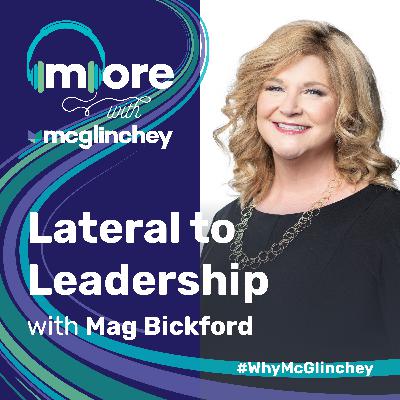 64: #WhyMcGlinchey? Lateral to Leadership with Mag Bickford