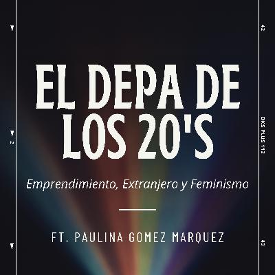 Emprendimiento, Intercambio y Feminismo ft. Paulina Gómez Márquez