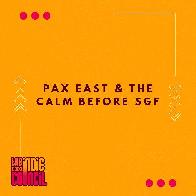 PAX East + The Calm before SGF