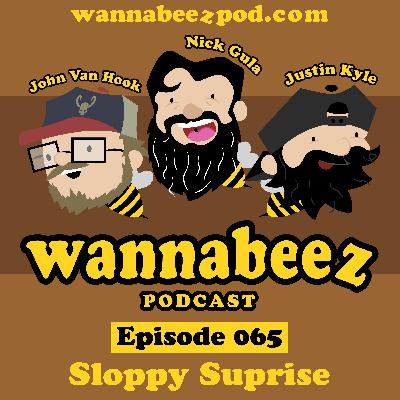 #065 "Sloppy Surprise"