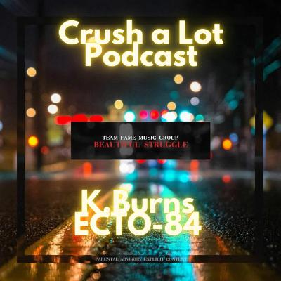 Beautiful Struggle with K.Burns & Ecto-84