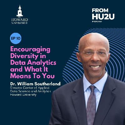 Encouraging Diversity in Data Analytics and What It Means To You feat. Dr. William Southerland
