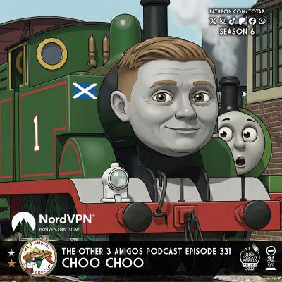 Episode 331 - Choo Choo