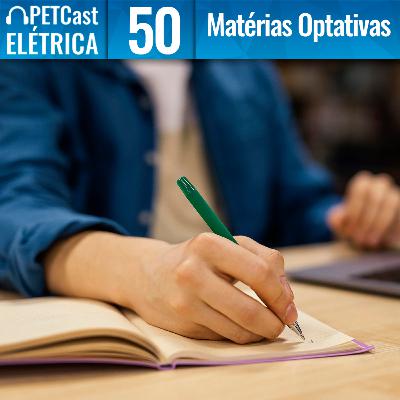 PETCast Elétrica #50 - Matérias Optativas PETCast Elétrica #50 - Matérias Optativas