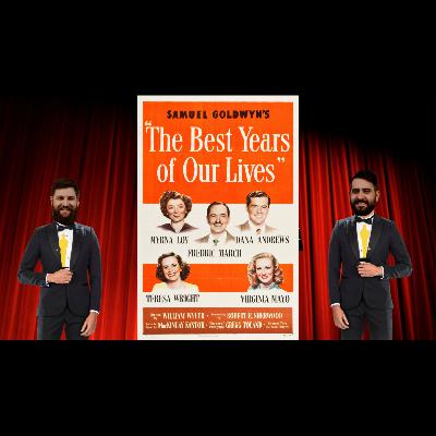 Best Picture #19 - The Best Years of Our Lives, 1946 Best Picture #19 - The Best Years of Our Lives, 1946