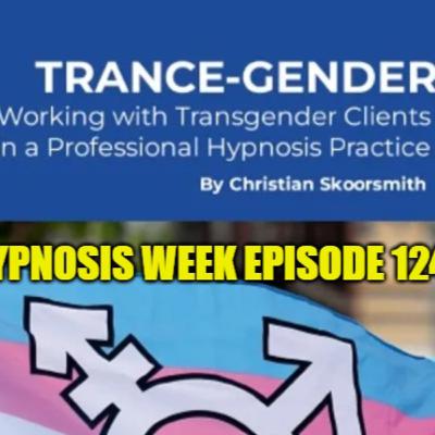 TRANCE-GENDER Hypnotherapy for Working with TransGender Clients by Christian Skoorsmith