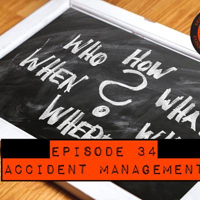 Episode 34: Accident Management Episode 34: Accident Management