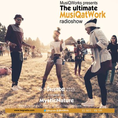 TheUltimateMusiQatWork-radioshow-03-12-2015-Begradio-ft-MysticNature-KasiMelodies4