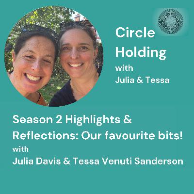 Highlights and Reflections on Series 2: Our Favourite Bits! with Julia and Tessa