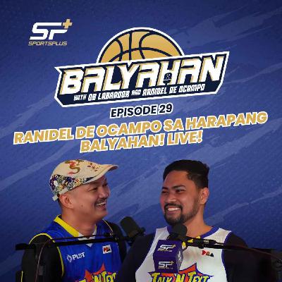 Ep 29 Ranidel De Ocampo sa Harapang Balyahan! Live!