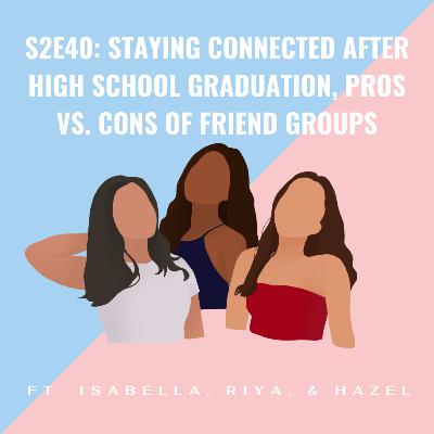 Staying Connected After High School Graduation, Pros vs. Cons of Friend Groups Staying Connected After High School Graduation, Pros vs. Cons of Friend Groups