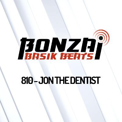 Bonzai Basik Beats 810 | Jon the Dentist Bonzai Basik Beats 810 | Jon the Dentist