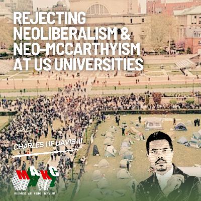 Rejecting Neoliberalism & Neo-McCarthyism at US Universities with Charles HF Davis III