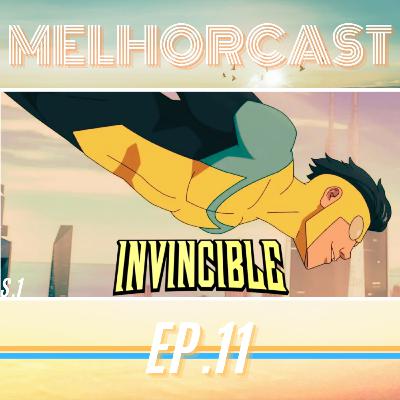 MelhorCast - Ep.11 - Invencível - Review da Série - Temas: Séries/Animação