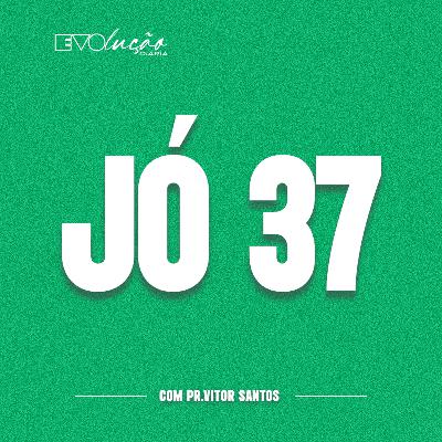 DEVOCIONAL: JÓ 37