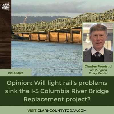 Opinion: Will light rail's problems sink the I-5 Columbia River Bridge Replacement project? Opinion: Will light rail's problems sink the I-5 Columbia River Bridge Replacement project?