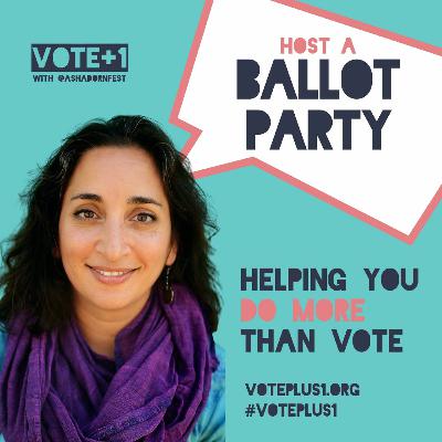 Vote+1 Ep. 12: Host a Virtual Ballot Party