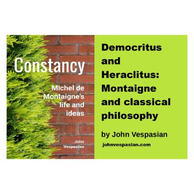Democritus and Heraclitus: Montaigne and classical philosophy