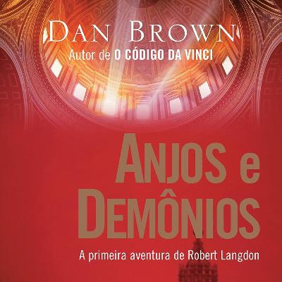 Anjos e Demônios: Uma Corrida Frenética Contra o Tempo Nas Entranhas de Roma, Onde Ciência e Religião Travam Sua Batalha Final