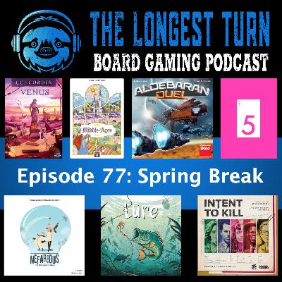 Episode 77: Spring Break - Games Played Lately