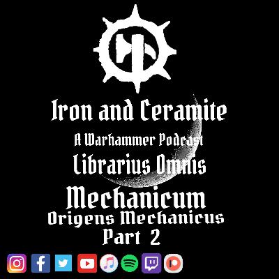 Librarius Omnis: Mechanicum (Part 7)