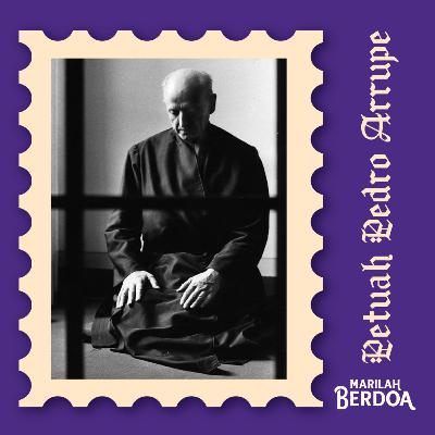 Petuah Pedro Arrupe - Jatuh Cintalah