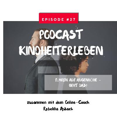 #27 Führen auf Augenhöhe - geht das?