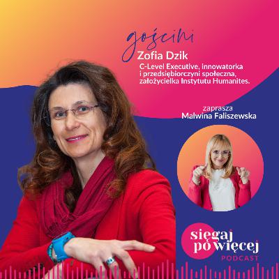 #105 Rozmowa z Zofią Dzik o łączeniu ról zawodowych i prywatnych oraz odnajdywaniu sensu w świecie biznesu