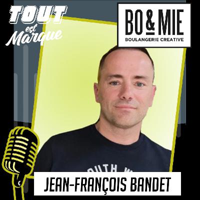 #18 : BO & Mie, la boulangerie Pâtisserie à succès du 21ème siècle - Jean-François BANDET - PDG