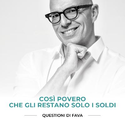 EP 198 | Così povero che gli restano solo i soldi EP 198 | Così povero che gli restano solo i soldi