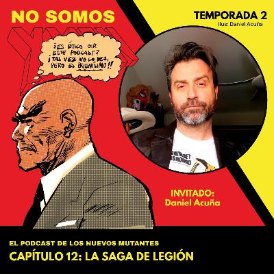Capítulo 12- La Saga de Legion (Daniel Acuña)