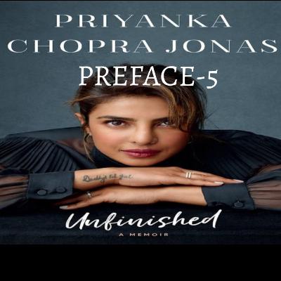 PRIYANKA CHOPRA JONAS Unfinished PREFACE-5 PRIYANKA CHOPRA JONAS Unfinished PREFACE-5