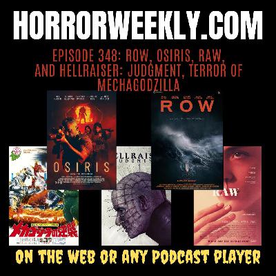 Row, Osiris, Raw, Hellraiser: Judgment, and Terror of Mechagodzilla