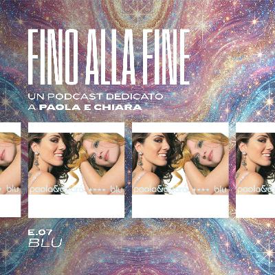 Fino alla Fine E07 "Blu"