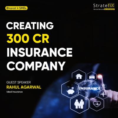 Creating a 300 crore Insurance broking organisation ft Rahul Agarwal, Founder - Ideal insurance